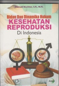 Image of BIDAN DAN DINAMIKA HUKUM KESEHATAN REPRODUKSI DI INDONESIA