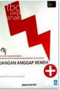 Image of TBC PADA ANAK : PANDUAN PRAKTIS MENCEGAH DAN MENGOBATI TBC PADA ANAK