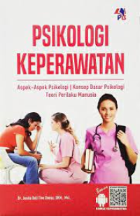 Image of Psikologi Keperawatan: Aspek-Aspek Psikologi; Konsep Dasar Psikologi Teori perilaku Manusia