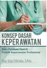 Image of Konsep Dasar Keperawatan: Buku Panduan Teori & Praktik Keperawatan Profesional