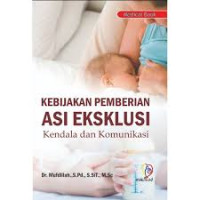 Image of KEBIJAKAN PEMBERIAN ASI EKSKLUSIF KENDALA DAN KOMUNIKASI