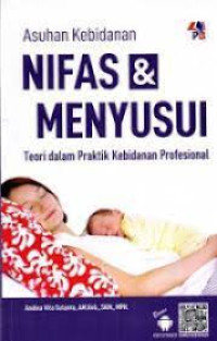 Image of ASUHAN KEBIDANAN NIFAS & MENYUSUI TEORI DALAM PRAKTIK KEBIDANAN PROFESIONAL
