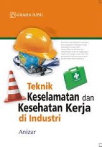 Image of TEKNIK KESELAMATAN DAN KESEHATAN KERJA DI INDUSTRI