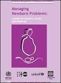 Image of MANAGING NEWBORN PROBLEMS: A GUIDE FOR DOCTORS, NURSES AND MIDWIVES