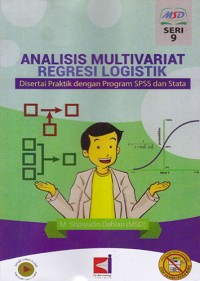 Image of Analisis Multivariat Regresi Logistik Disertai Praktik Dengan Program SPSS & Stata